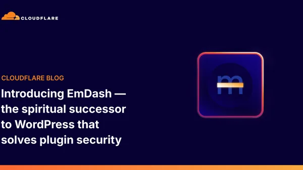 EmDash – A spiritual successor to WordPress that solves plugin security