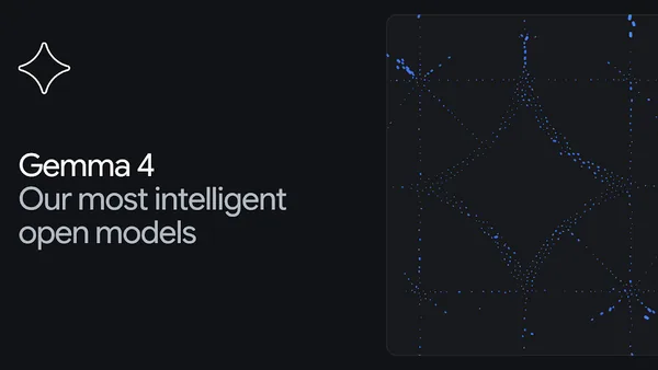 Google releases Gemma 4 open models