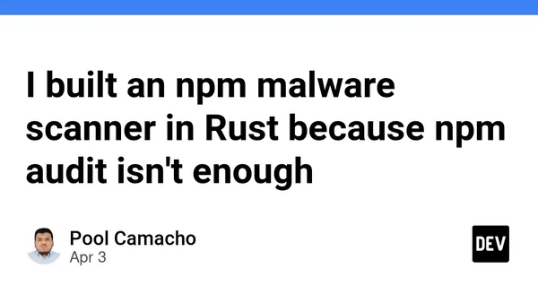I built an npm malware scanner in Rust because npm audit isn't enough