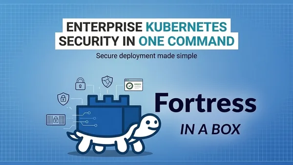 Fortress in a Box: Kubernetes Security for the Organizations That Can't Afford It