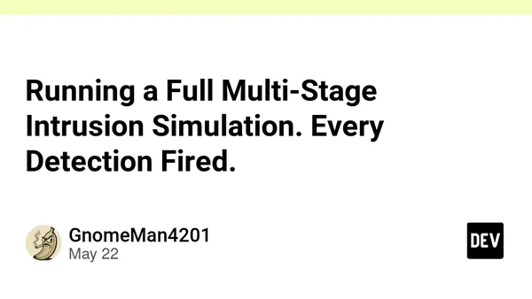 Running a Full Multi-Stage Intrusion Simulation. Every Detection Fired.