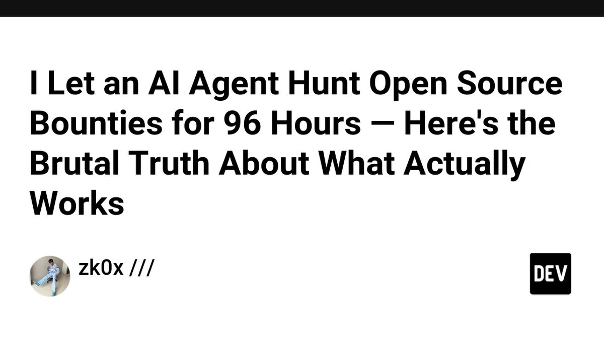 I Let an AI Agent Hunt Open Source Bounties for 96 Hours — Here's the Brutal Truth About What Actually Works