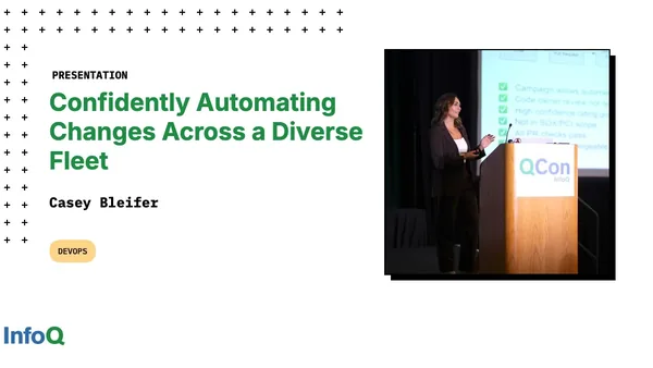 Presentation: Confidently Automating Changes Across a Diverse Fleet