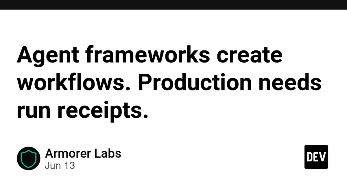 Agent frameworks create workflows. Production needs run receipts.