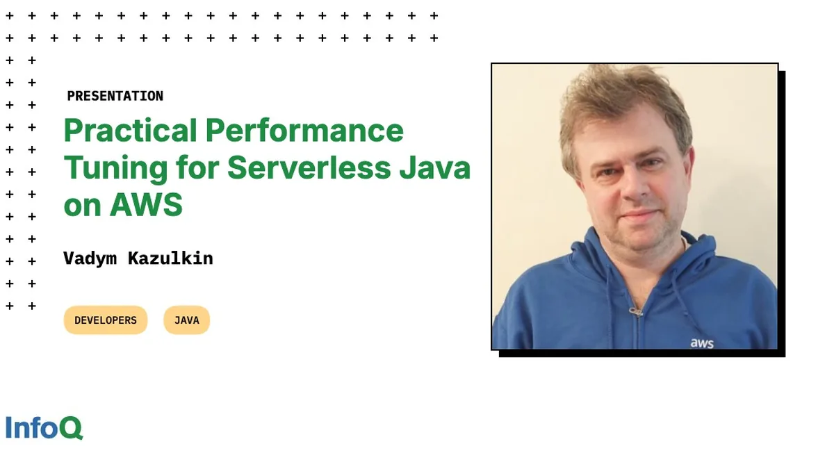 Presentation: Practical Performance Tuning for Serverless Java on AWS