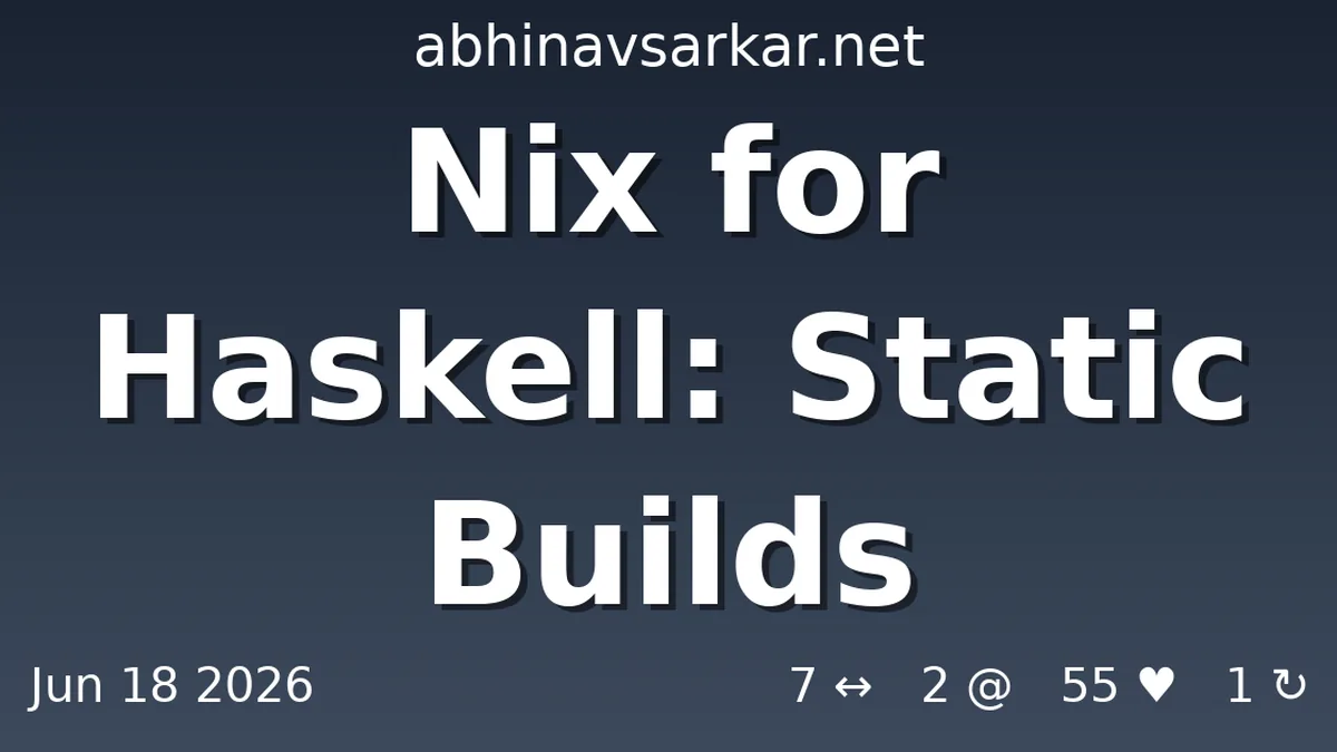 Nix for Haskell: Static Builds
