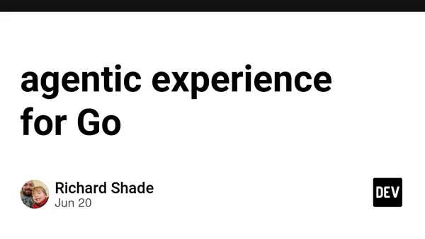 agentic experience for Go
