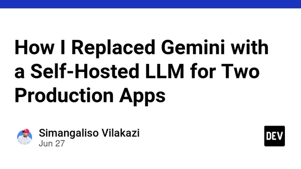 How I Replaced Gemini with a Self-Hosted LLM for Two Production Apps