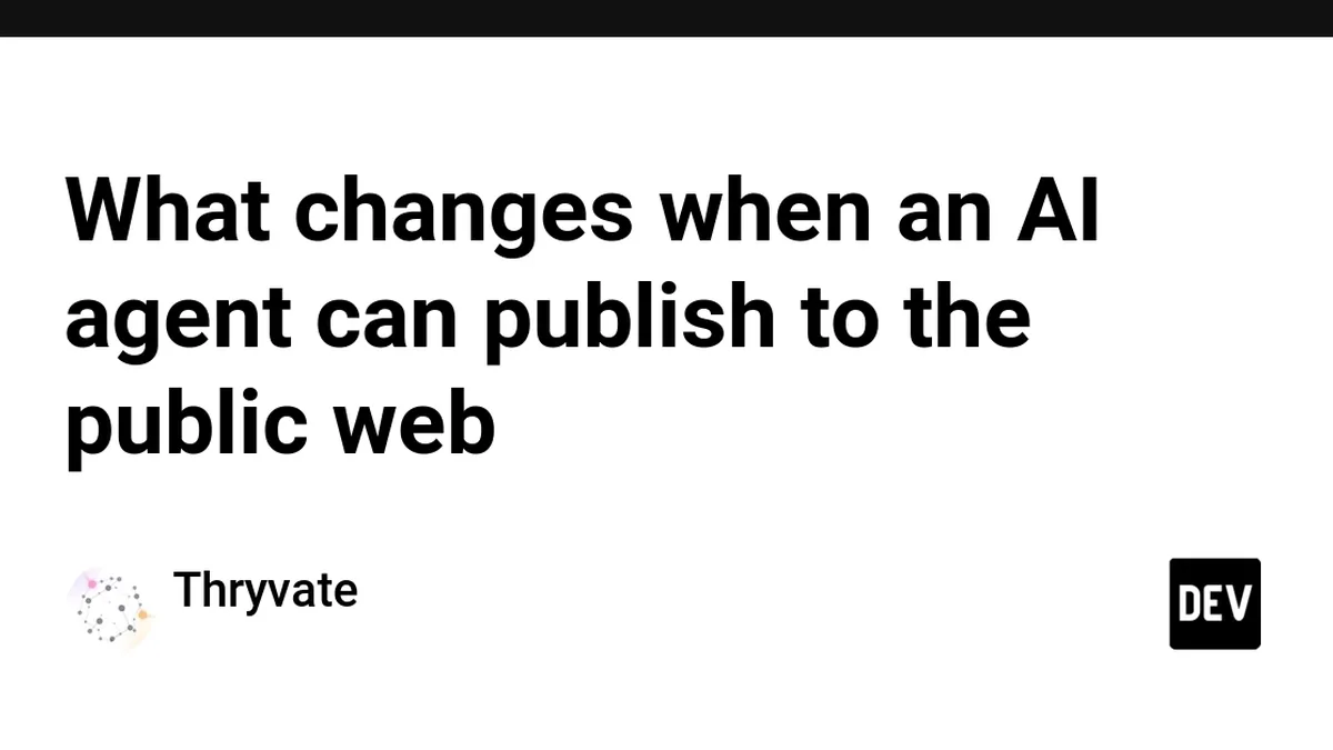 What changes when an AI agent can publish to the public web