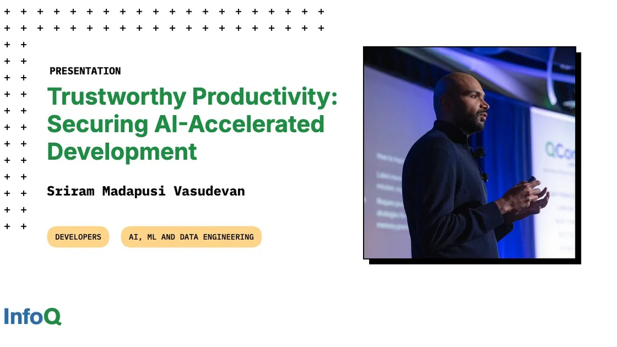 Presentation: Trustworthy Productivity: Securing AI-Accelerated Development