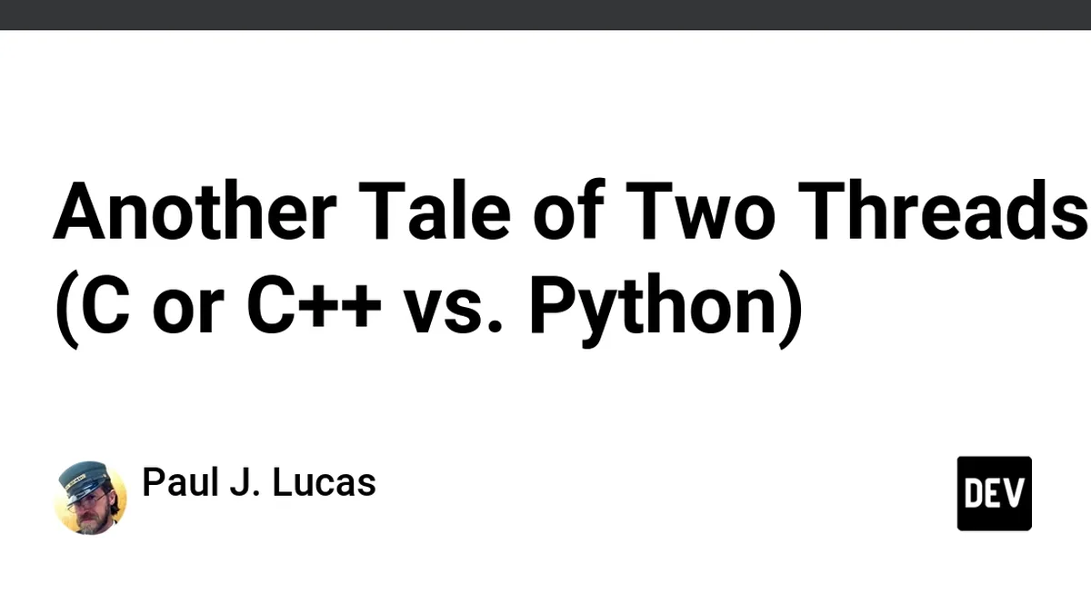 Another Tale of Two Threads (C or C++ vs. Python)