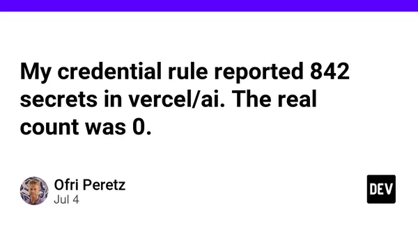 My credential rule reported 842 secrets in vercel/ai. The real count was 0.