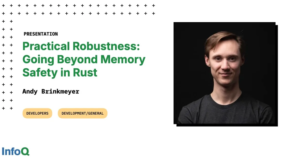 Presentation: Practical Robustness: Going Beyond Memory Safety in Rust