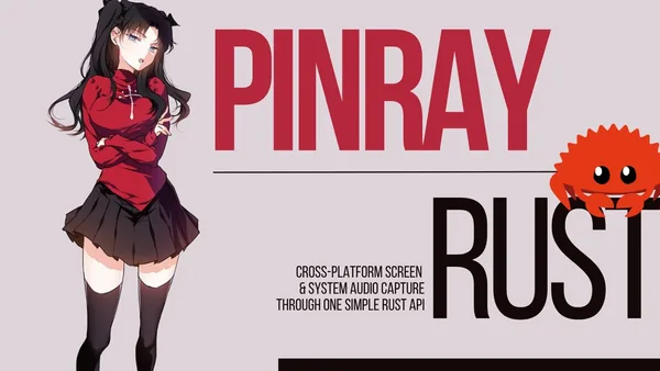 I needed cross-platform screen capture in Rust, so I built pinray