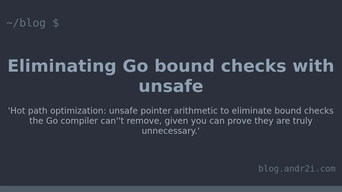 Eliminating Go bound checks with unsafe