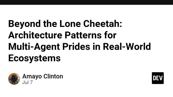 Beyond the Lone Cheetah: Architecture Patterns for Multi-Agent Prides in Real-World Ecosystems