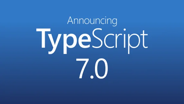 Announcing TypeScript 7.0