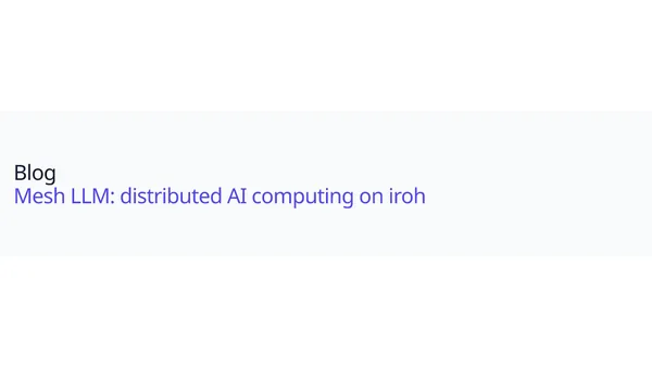 Mesh LLM: distributed AI computing on iroh