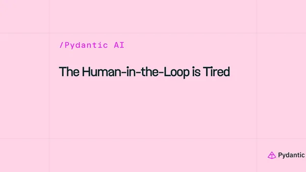 The Human-in-the-Loop is Tired