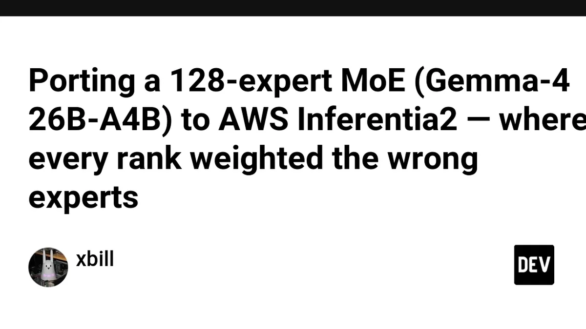 Porting a 128-expert MoE (Gemma-4 26B-A4B) to AWS Inferentia2 — where every rank weighted the wrong experts
