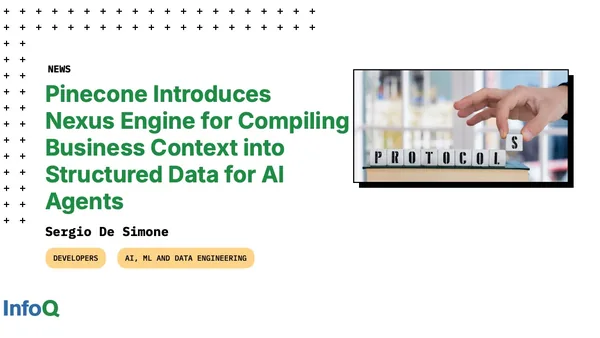 Pinecone Introduces Nexus Engine for Compiling Business Context into Structured Data for AI Agents