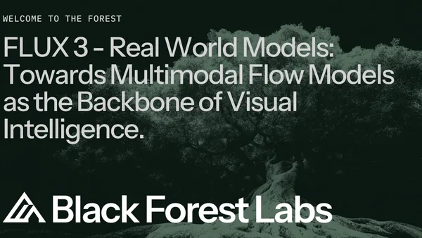 FLUX 3 - Real World Models: Towards Multimodal Flow Models as the Backbone of Visual Intelligence.