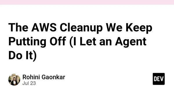 The AWS Cleanup We Keep Putting Off (I Let an Agent Do It)