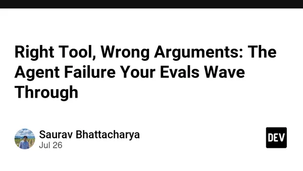Right Tool, Wrong Arguments: The Agent Failure Your Evals Wave Through