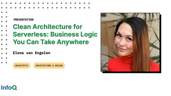 Presentation: Clean Architecture for Serverless: Business Logic You Can Take Anywhere