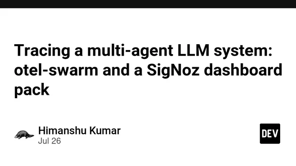 Tracing a multi-agent LLM system: otel-swarm and a SigNoz dashboard pack