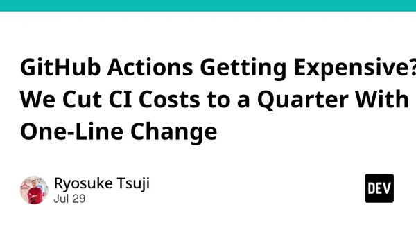 GitHub Actions Getting Expensive? We Cut CI Costs to a Quarter With a One-Line Change