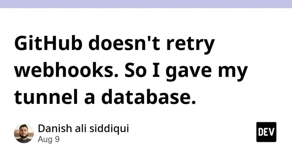 GitHub doesn't retry webhooks. So I gave my tunnel a database.