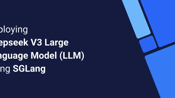 Deploying DeepSeek V3 (LLM) Using SGLang