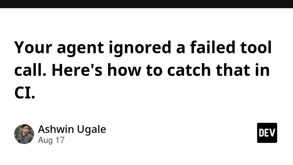 Your agent ignored a failed tool call. Here's how to catch that in CI.