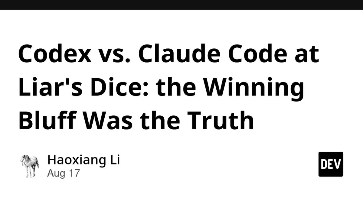 Codex vs. Claude Code at Liar's Dice: the Winning Bluff Was the Truth