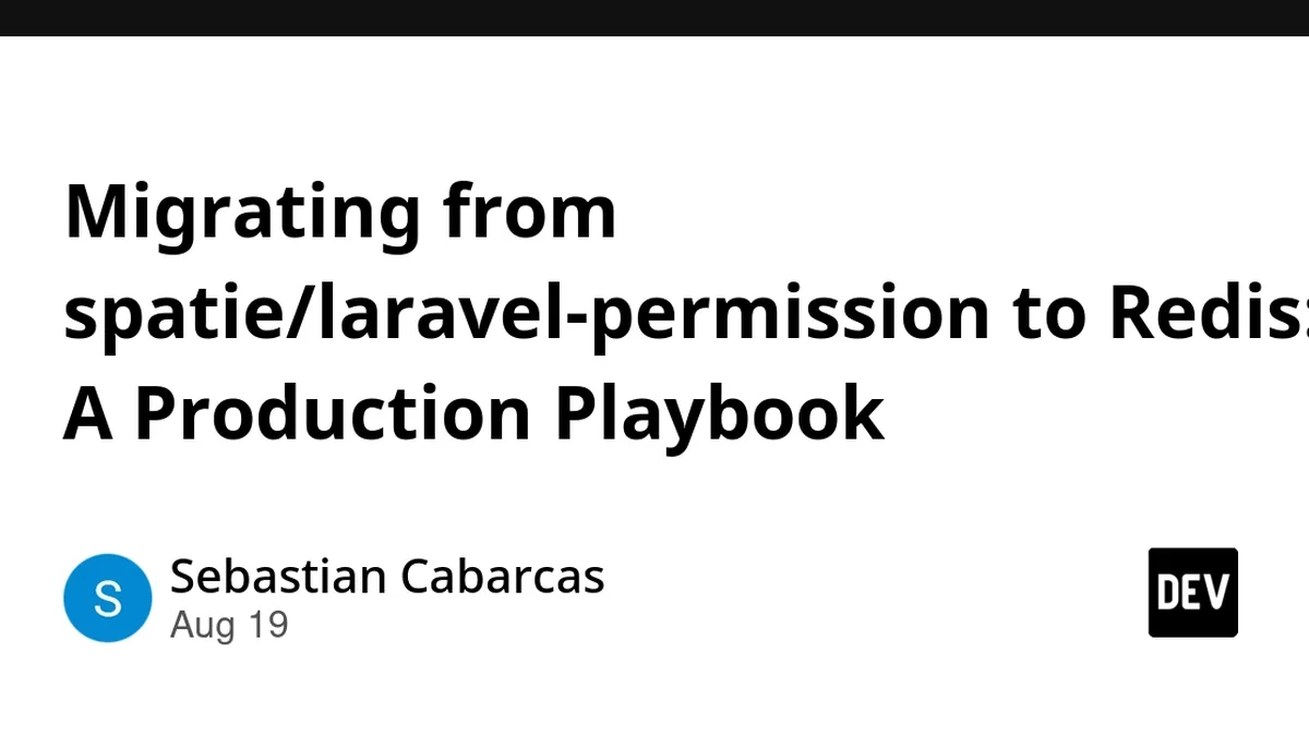 Migrating from spatie/laravel-permission to Redis: A Production Playbook