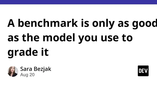 A benchmark is only as good as the model you use to grade it