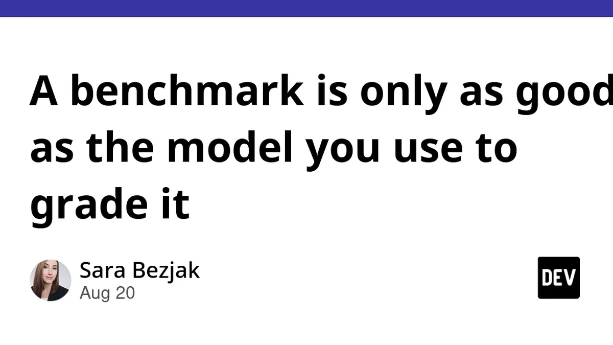 A benchmark is only as good as the model you use to grade it