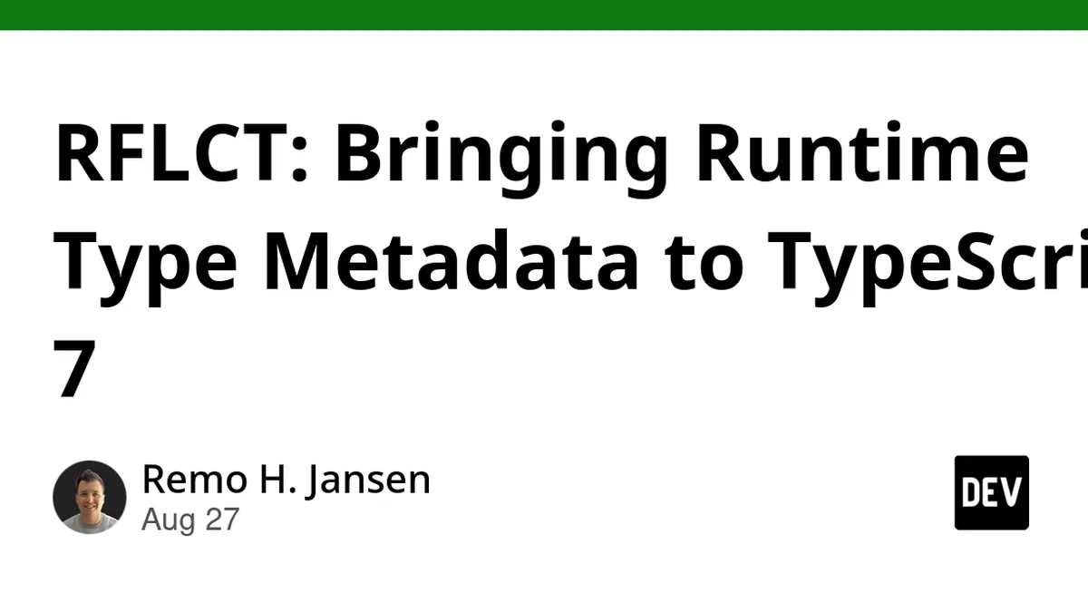 RFLCT: Bringing Runtime Type Metadata to TypeScript 7