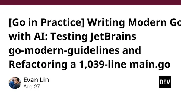 [Go in Practice] Writing Modern Go with AI: Testing JetBrains go-modern-guidelines and Refactoring a 1,039-line main.go