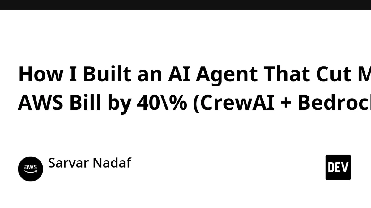 How I Built an AI Agent That Cut My AWS Bill by 40% (CrewAI + Bedrock)