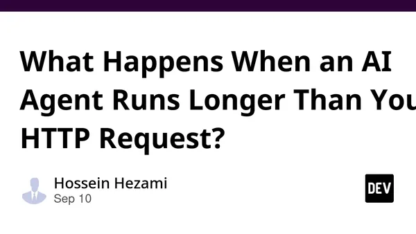 What Happens When an AI Agent Runs Longer Than Your HTTP Request?