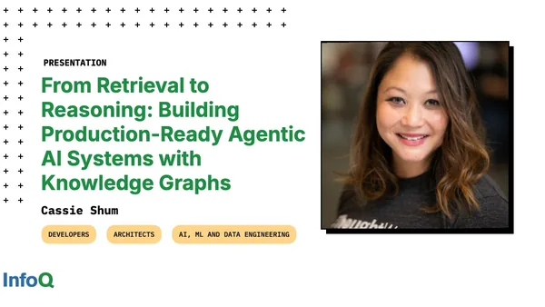 Presentation: From Retrieval to Reasoning: Building Production-Ready Agentic AI Systems with Knowledge Graphs