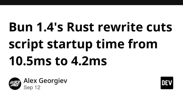 Bun 1.4's Rust rewrite cuts script startup time from 10.5ms to 4.2ms