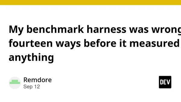 My benchmark harness was wrong fourteen ways before it measured anything