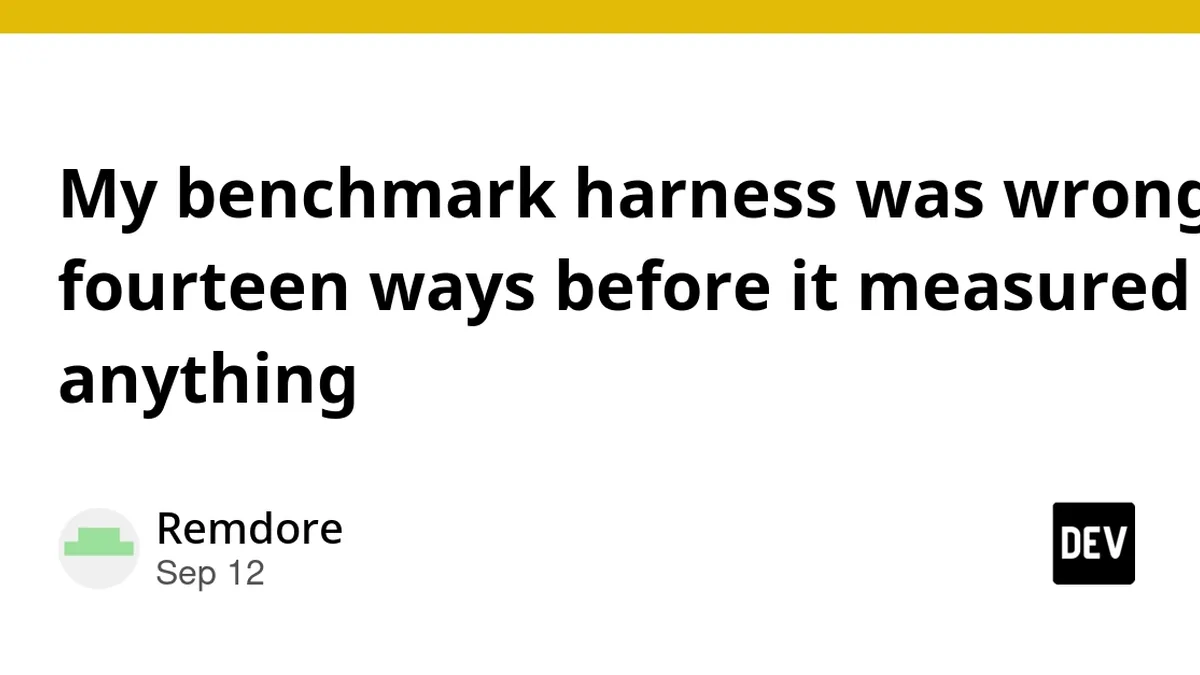 My benchmark harness was wrong fourteen ways before it measured anything