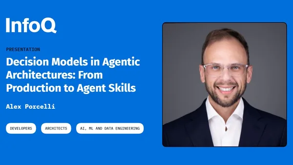 Presentation: Decision Models in Agentic Architectures: From Production to Agent Skills