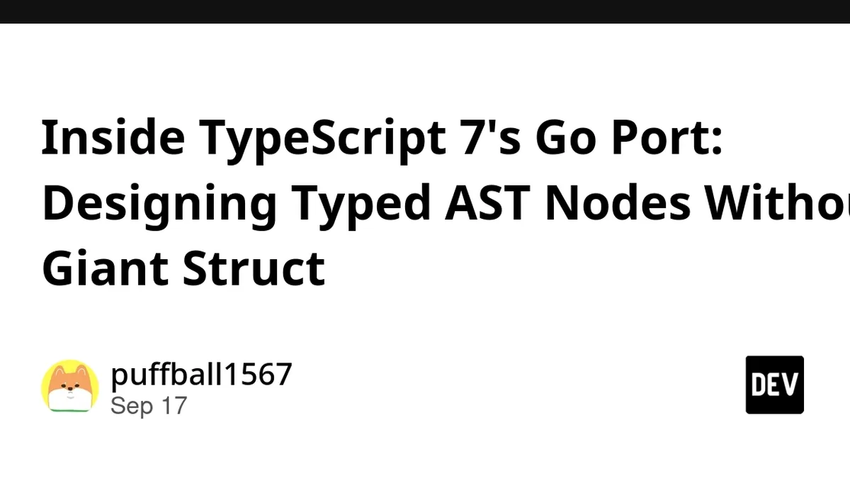 Inside TypeScript-go: Concrete AST Nodes, Shared State, and Tree Traversal
