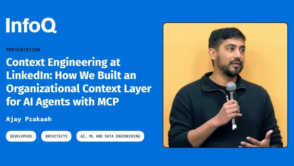 Presentation: Context Engineering at LinkedIn: How We Built an Organizational Context Layer for AI Agents with MCP