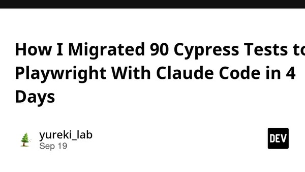 How I Migrated 90 Cypress Tests to Playwright With Claude Code in 4 Days